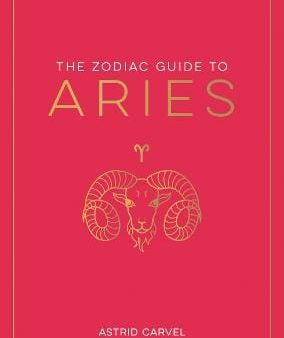 Astrid Carvel: The Zodiac Guide to Aries [2023] paperback For Discount